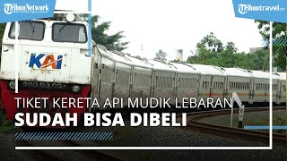 Persiapan Mudik Lebaran Tiket Kereta Api Bisa Dibeli H-30 Keberangkatan, 155.672 Tiket Sudah Terjual