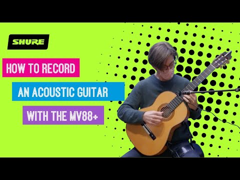 How Do You Do That - MV88+ Recording Classical Guitar