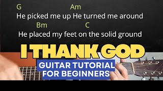 I thank God-Maverick City Music: Guitar Tutorial With Chords and Lyrics Playthrough