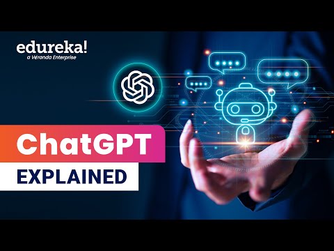 Chat GPT Explained In 10 Minutes | What Is ChatGPT | ChatGPT Tutorial | Edureka