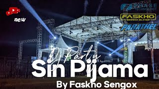 Download lagu DJ PARTY SIN PIJAMA VIRAL!!! by FASKHO SENGOX‼️ mp3
