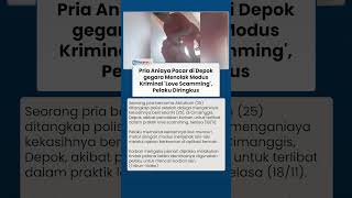 Polisi Bongkar Modus Love Scamming Pria di Depok Aniaya Kekasih gegara Tolak Ajakan Kriminal