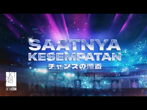 Saatnya Kesempatan - JKT48 | Pemilihan Member Single ke-26 JKT48 Official Theme Song