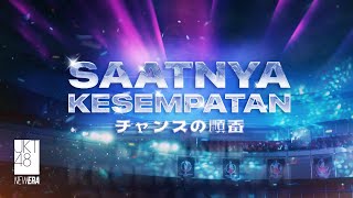 Download lagu Saatnya Kesempatan - JKT48 | Pemilihan Member Single ke-26 JKT48  Theme Song mp3