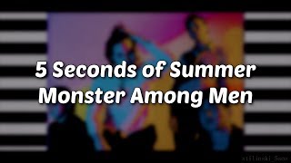 5 Seconds of Summer – Monster Among Men (Lyrics)