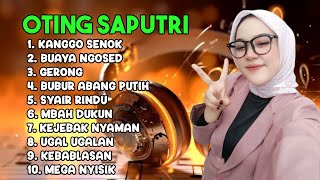 Download lagu Oting Saputri Kanggo Senok 2026 🔥 Full Album | Buaya Ngosed – Gerong | Enak Buat Santai mp3