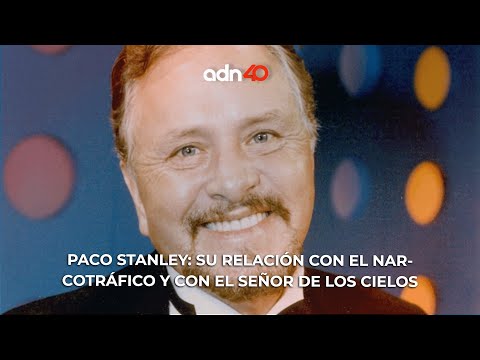 Paco Stanley: su relación con el narcotráfico y con el señor de los cielos | Todo Personal #Opinión