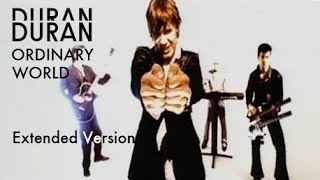 Duran Duran - Ordinary world (Extended Version)