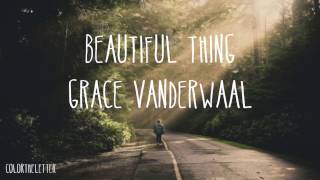 Beautiful Thing - Grace Vanderwaal (Lyrics)