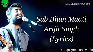 Sab dhan matti lyrics song arjit singh