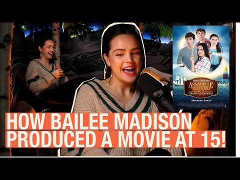 How Was Bailee Madison Able to Produce Her Own Movie at 15?