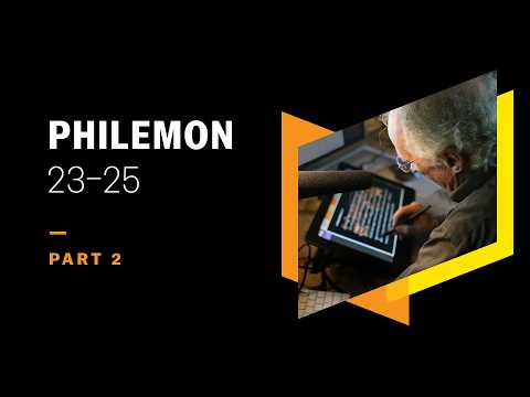 Fellow Workers Full of Grace for Philemon: Philemon 23–25, Part 2