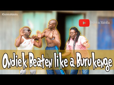 Ondiek Beaten like a Burukenge - Ondiek na Makokha