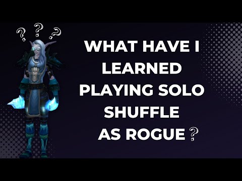 What have I learned playing SOLO SHUFFLE as ROGUE