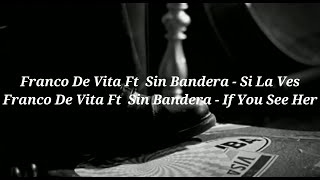 Franco De Vita ft Sin Bandera - Si La Ves - English &amp;  Spanish Lyrics