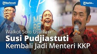 Edhy Prabowo Jadi Tahanan KPK, Wali Kota Solo FX Rudy Usul Susi Pudjiastuti Jadi Menteri KKP Lagi