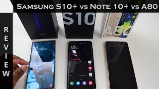 Who is the real flagship? Samsung S10+ vs Note 10+ vs A80