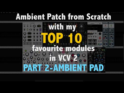 Ambient Patch from Scratch with my TOP 10 favourite modules - PART 2 - NICE AMBIENT PAD [ Tutorial ]