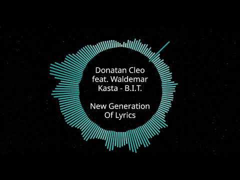 Donatan Cleo feat. Waldemar Kasta - B.I.T. (Tekst)