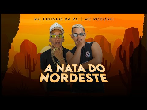 A NATA DO NORDESTE - MC PODOSKI, MC FININHO DA RC - MUSICA NOVA