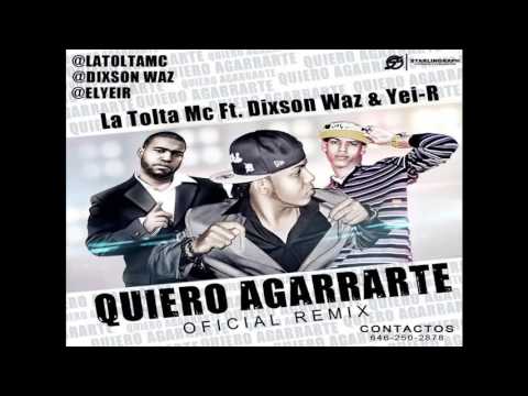 Dixson Waz Ft La Tolta Mc Quiero Agarrarte Remix Dembow 2019