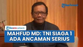 Kata Mahfud MD soal TNI Siaga 1, Yakin Ada Ancaman Serius: Nggak Mungkin Tiba-tiba Keluar Perintah