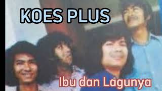 Download lagu Ibu dan lagunya #koesplus mp3