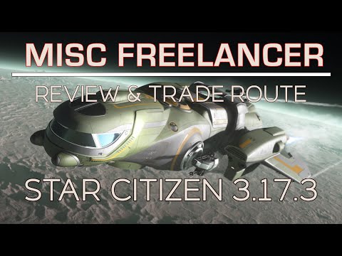 MISC Freelancer review and trade route | Star Citizen 3.17.3