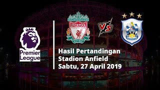 Hasil Liga Inggris, Liverpool Menang Telak atas Huddersfield, The Reds kembali ke Posisi Puncak