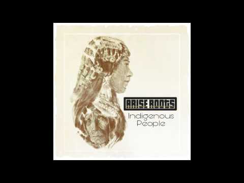 Arise Roots - Indigenous People (Official Audio)
