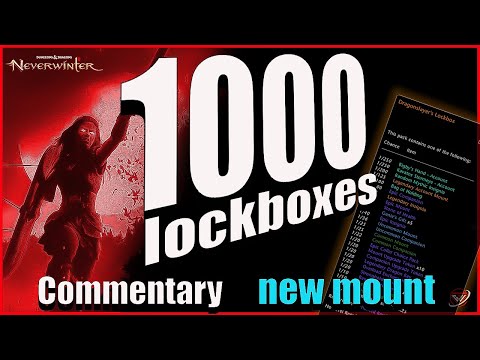 Neverwinter - 1000 New Lockboxes ! Commentary .