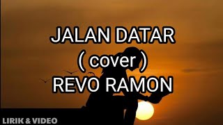 Download lagu JALAN DATAR | cover ( REVO RAMON ) mp3
