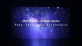 There&#39;s No Other Name (Lyric Video) - Francesca Battistelli | Starlight