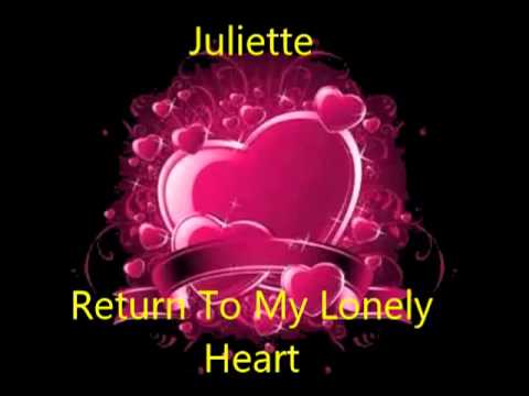 Juliette -   Return To My Lonely Heart -  SOLITARIO  LATIN FREESTYLE