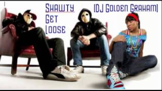 Shawty Get Loose (Golden Graham Remix)