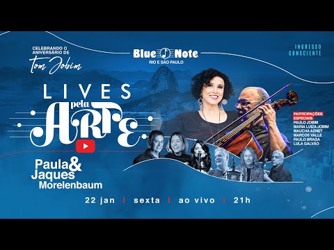 Blue Note apresenta Lives pela Arte - Jaques e Paula Morelenbaum - O aniversário de Tom Jobim