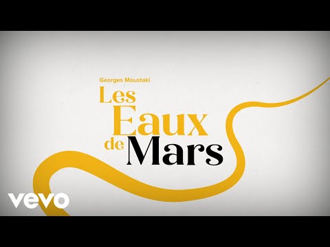 Georges Moustaki - Les eaux de Mars (Lyric Video)