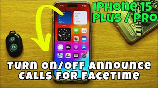 iPhone 15 / Plus / Pro Turn On/Off Announce Calls For FaceTime || IOS 17