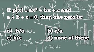 Download Lagu If p(x) = ax² + bx + c and a + b + c = 0, then one zero is .... Thumbnail