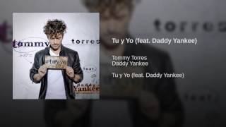 Tu Y Yo - Tommy Torres Ft. Daddy Yankee [Audio]