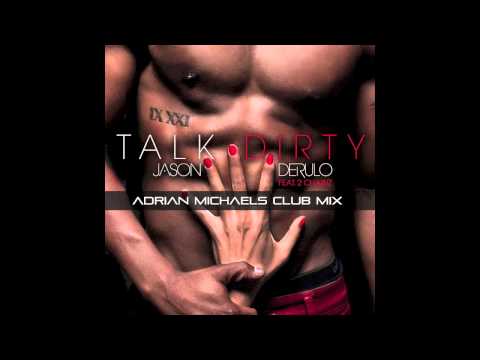 Jason Derulo feat. 2 Chainz - Talk Dirty (Adrian Michaels Club Mix)