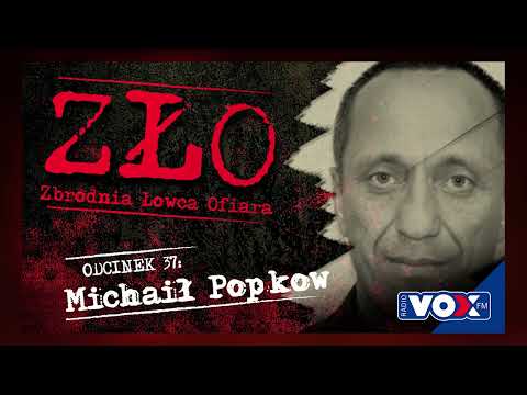 Michaił Popkow - Wilkołak z Angarska | ZŁO odc. 37