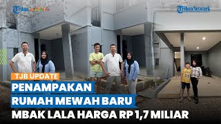 Tak Kalah Mewah dari Sus Rini, Intip Penampakan Rumah Baru Mbak Lala, Harga Rp 1,7 Miliar
