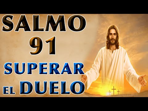SALMO 91 TO OVERCOME GRIEF