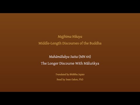 Mahāmālukya Sutta | The Longer Discourse With Māluṅkya (MN 64), read by Sean Oakes