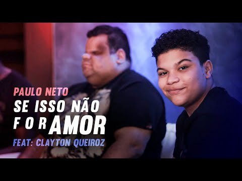 Paulo Neto - Se Isso Não For Amor Feat: Clayton Queiroz (Cover)