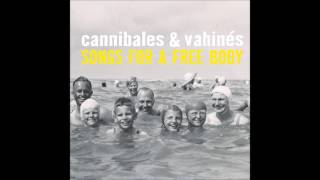 Cannibales & Vahinés ‎– Songs For A Free Body
