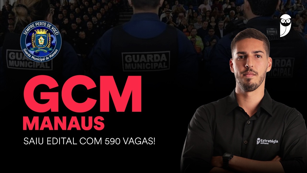 Concurso Guarda Municipal de Manaus: Análise de Edital