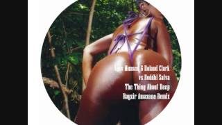 Agev Munsen & Roland Clark vs Boddhi Satva - The Thing About Deep (Rayzir Amazone Remix)