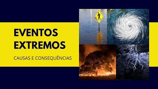 Eventos climáticos extremos: causas e consequências - ENEM 2022